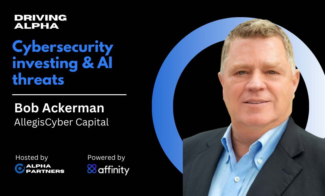 Cybersecurity investing and AI threats with Bob Ackerman