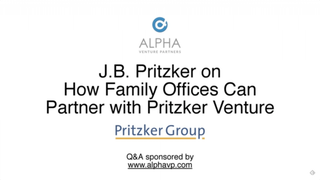 J.B. Pritzker and  Steve Brotman on Partnering with Pritzker Group and Alpha Venture Partners